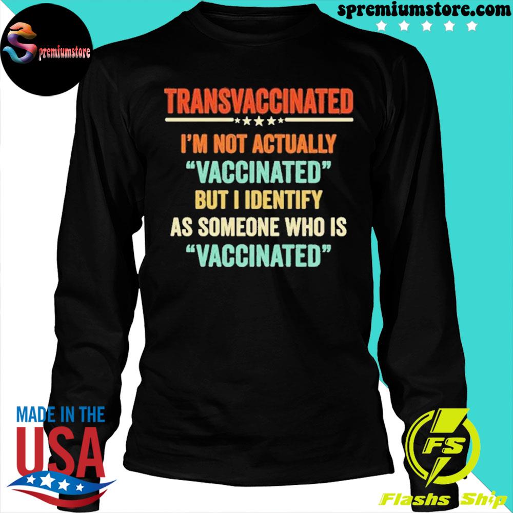 Trans Vaccinated Identify Funny Quote Shirt Cute Vaccine Meme Retro Men T-Shirt