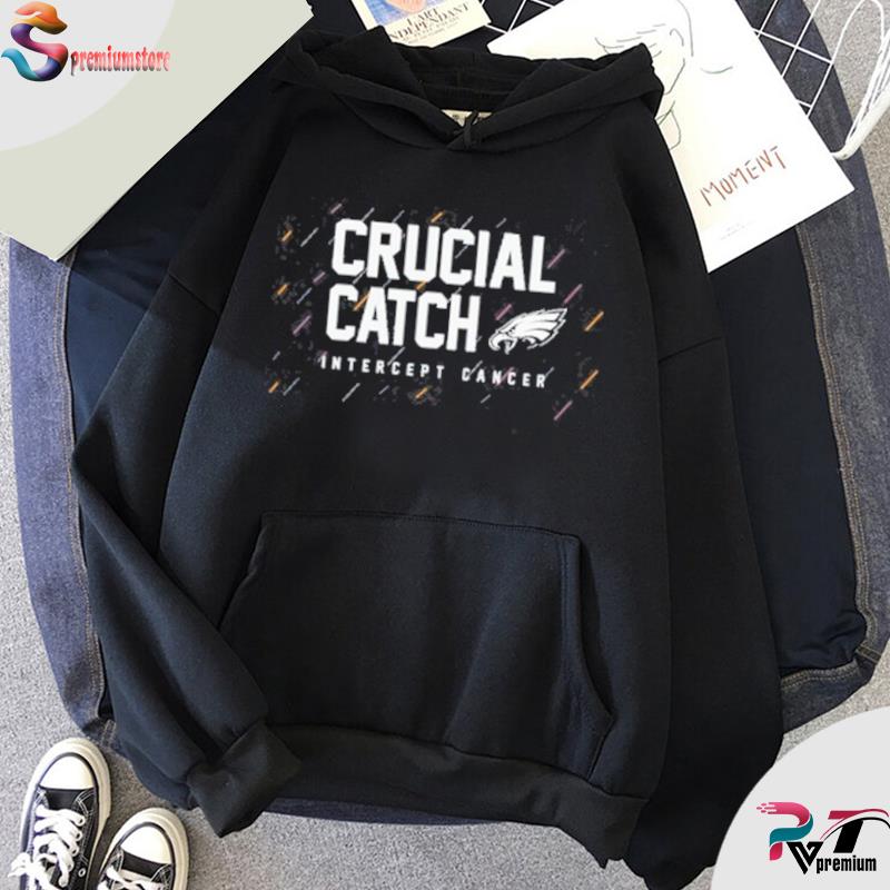 Philadelphia Eagles 2021 NFL Crucial Catch Intercept Cancer shirt, hoodie,  sweater, long sleeve and tank top