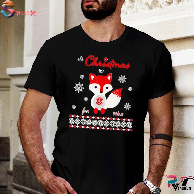 Its Christmas 2022 Pics Its Christmas For Fox Sake 2022 Shirt, Hoodie, Sweater, Long Sleeve And  Tank Top