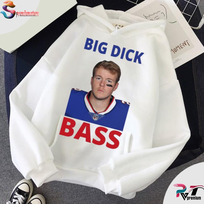 Tyler Bass Big Dick Bass Shirt, hoodie, sweatshirt and long sleeve