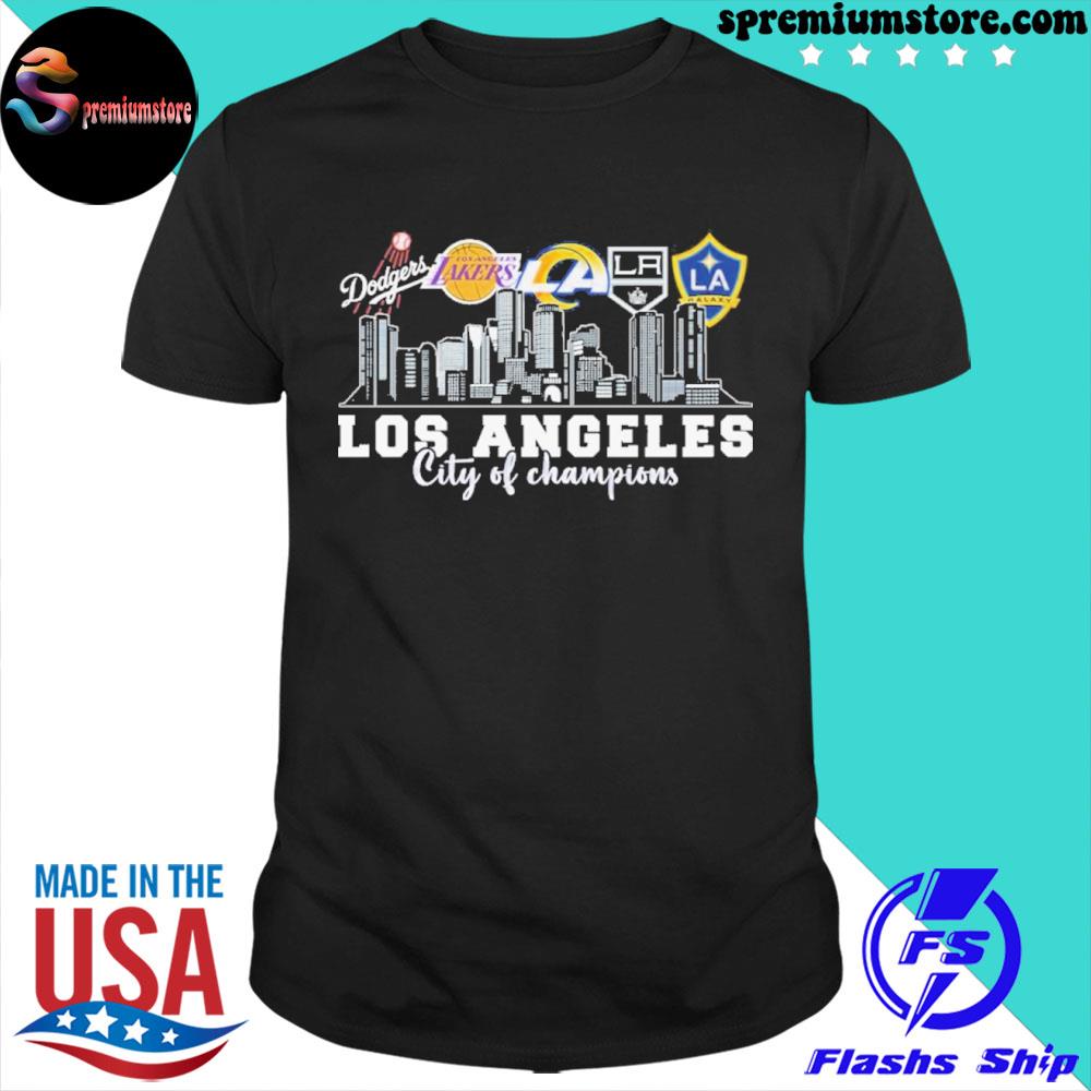 Dodgers and los angeles lakers and los angeles rams and los angeles kings  and los angeles galaxy os angeles city of champions shirt, hoodie,  sweatshirt for men and women