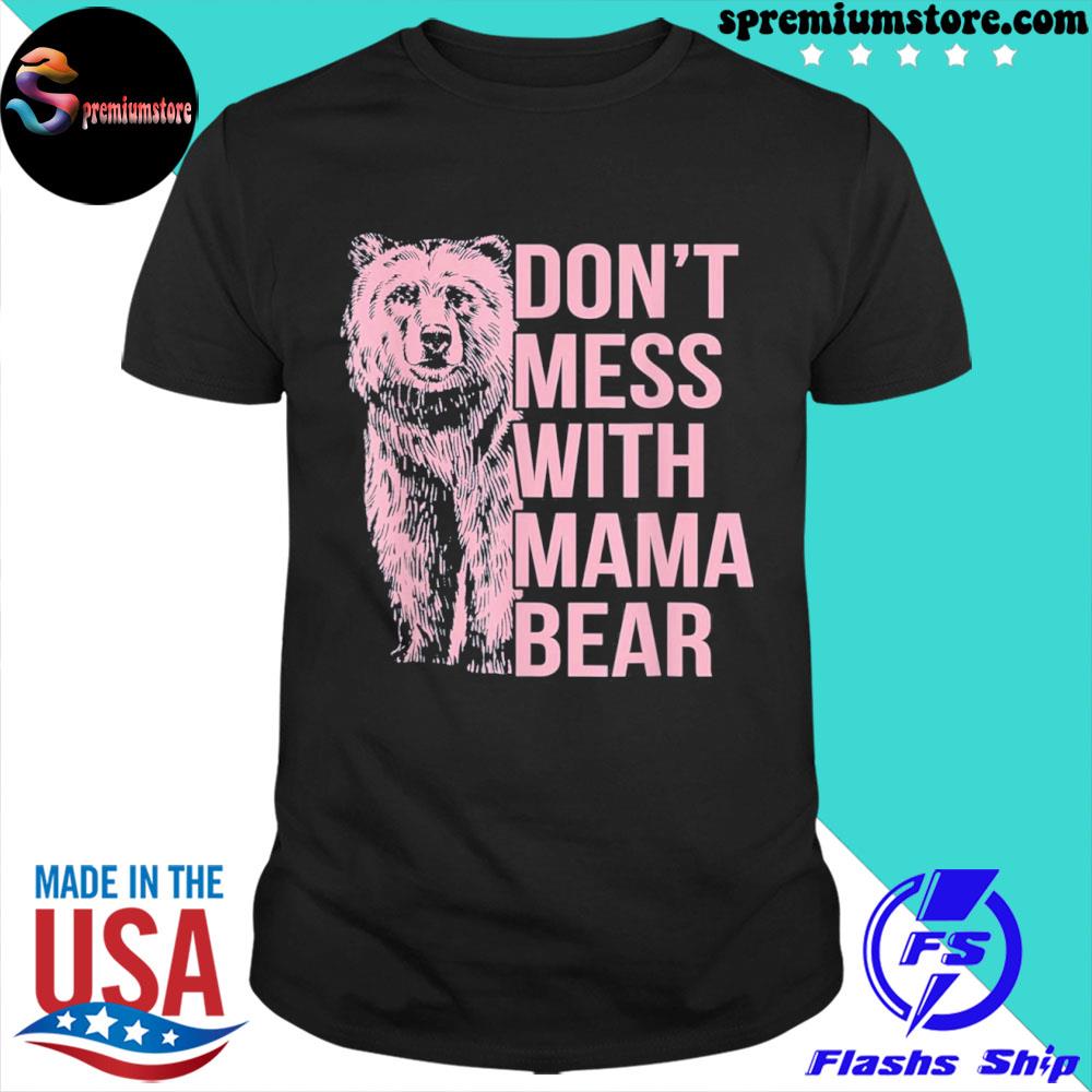 MAMA BEAR HOODIE "Don't Mess with Mama." Gift for Mom.