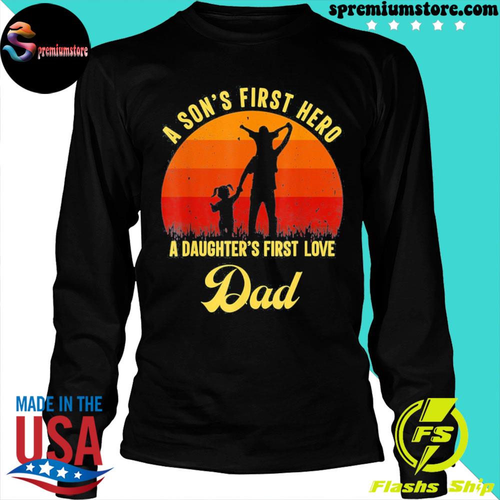 Dad A Sons First Hero A Daughters First Love Womens Long Sleeve T-Shirts Cotton Tops Tee