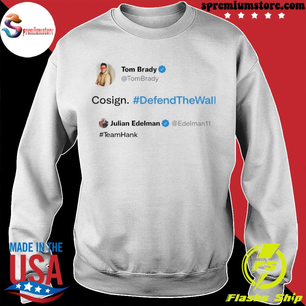 TeamHank Tweet Tee Tom Brady T-Shirts, hoodie, sweater, long