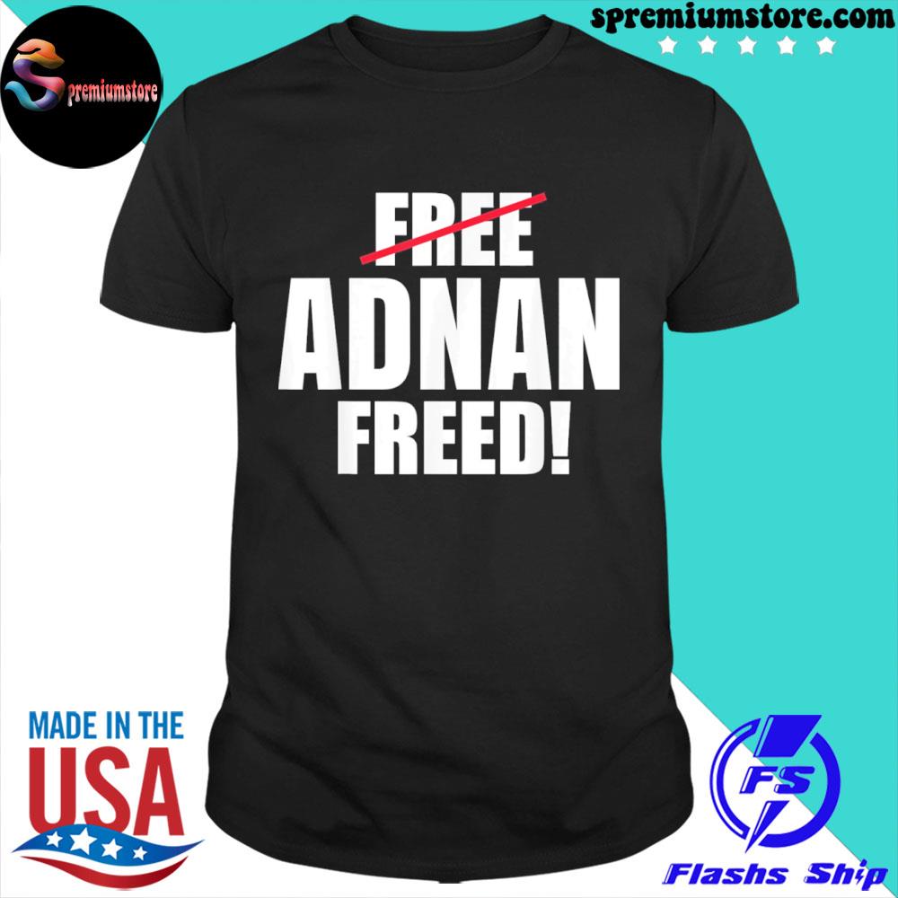 Adnan freed free adnan shirt