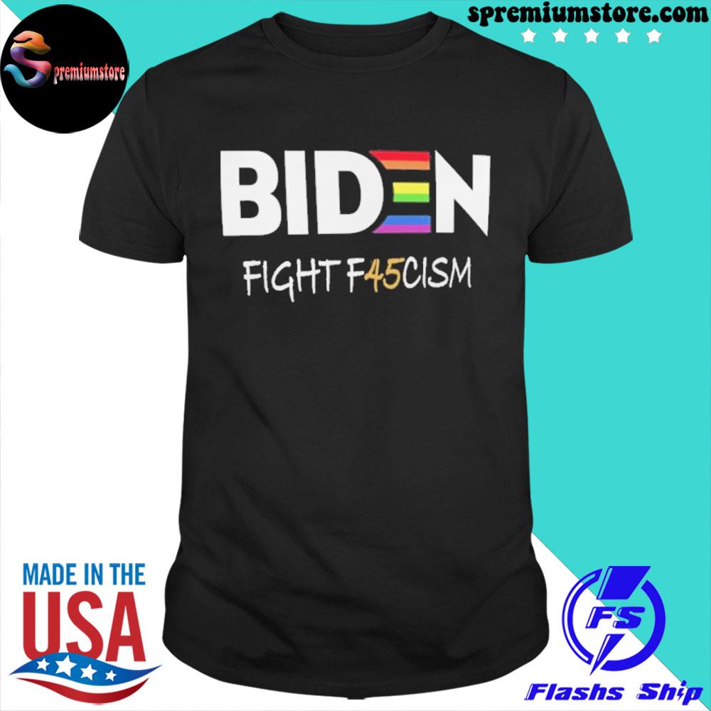 Biden fight f45cism shirt