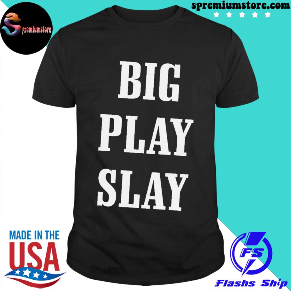 Big play slay shirt