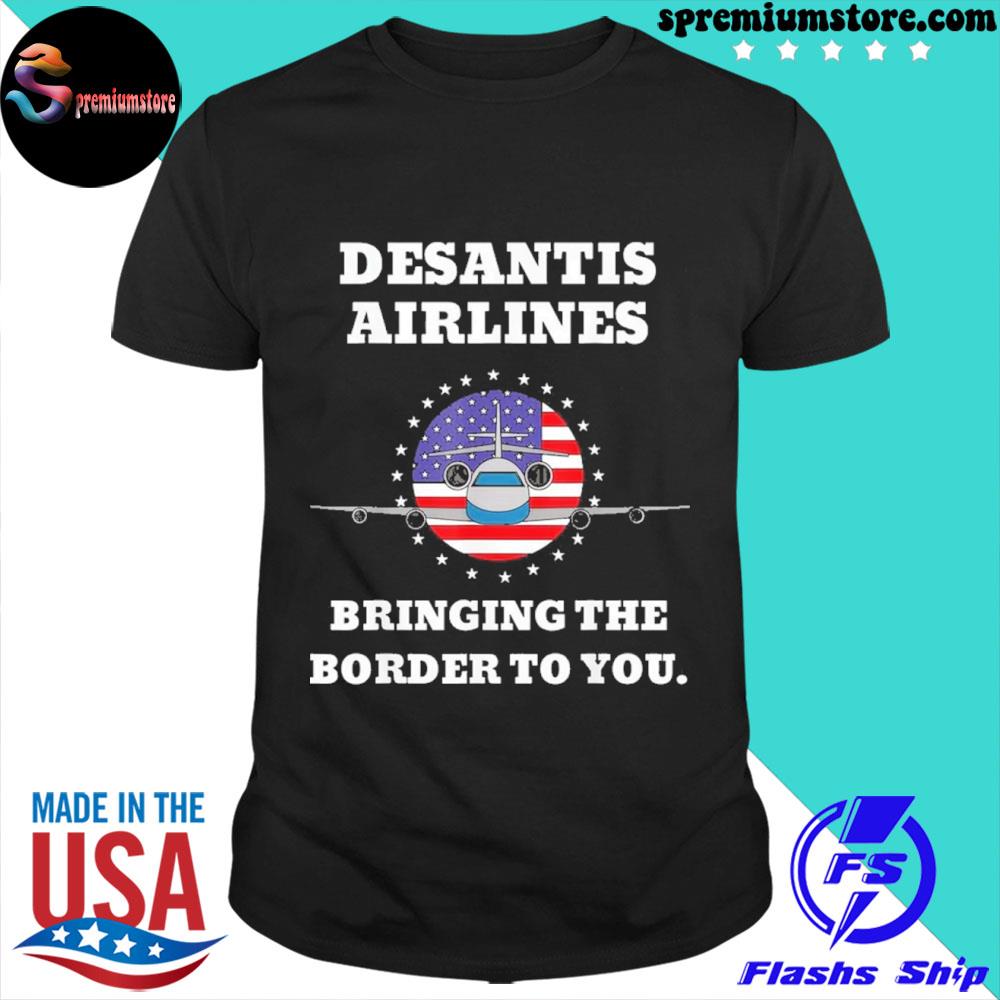 desantis airlines bringing the border to you american flag shirt