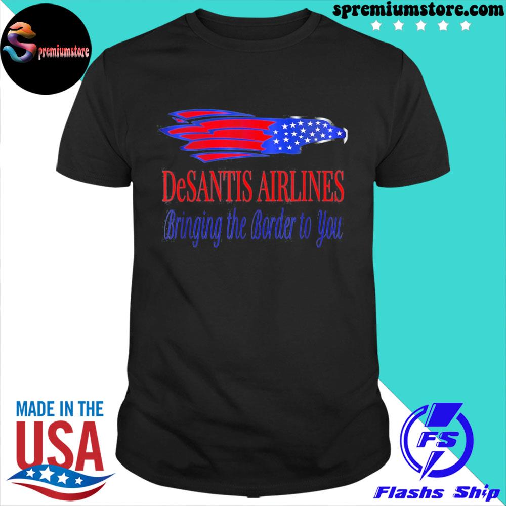 DeSantis Airlines Bringing The Border To You Shirt T-Shirt