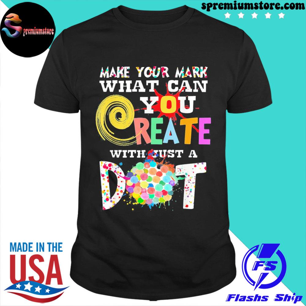 Happy international dot day make your mark shirt