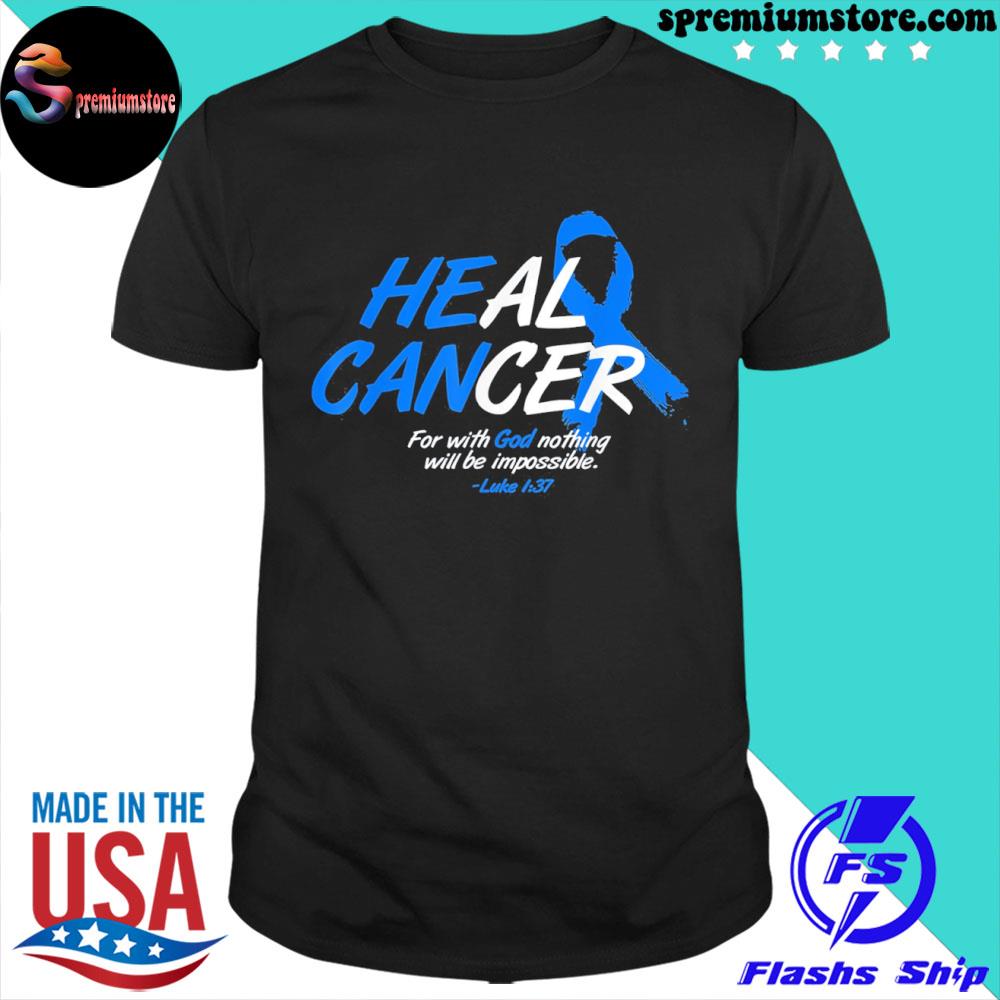 He can heal cancer colon cancer awareness blue ribbon shirt