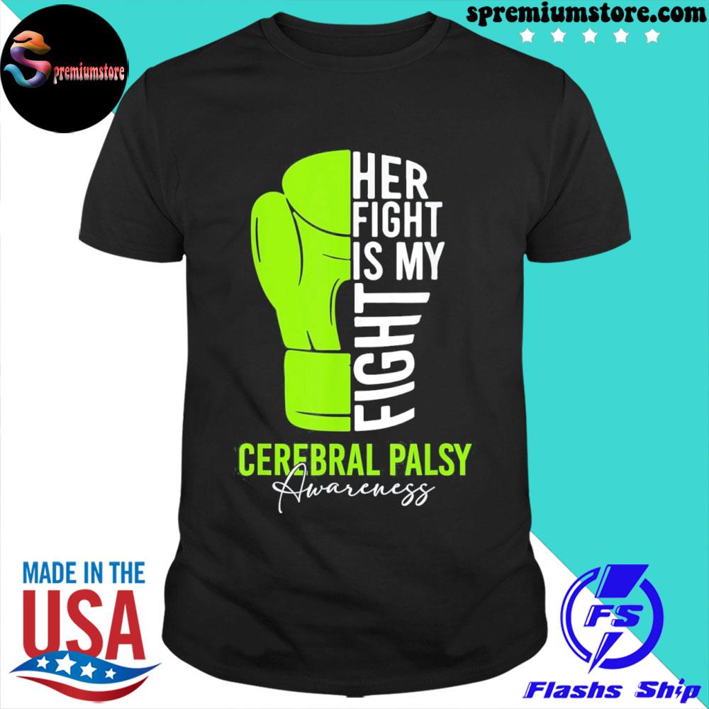 Her fight is my fight cerebral palsy awareness shirt