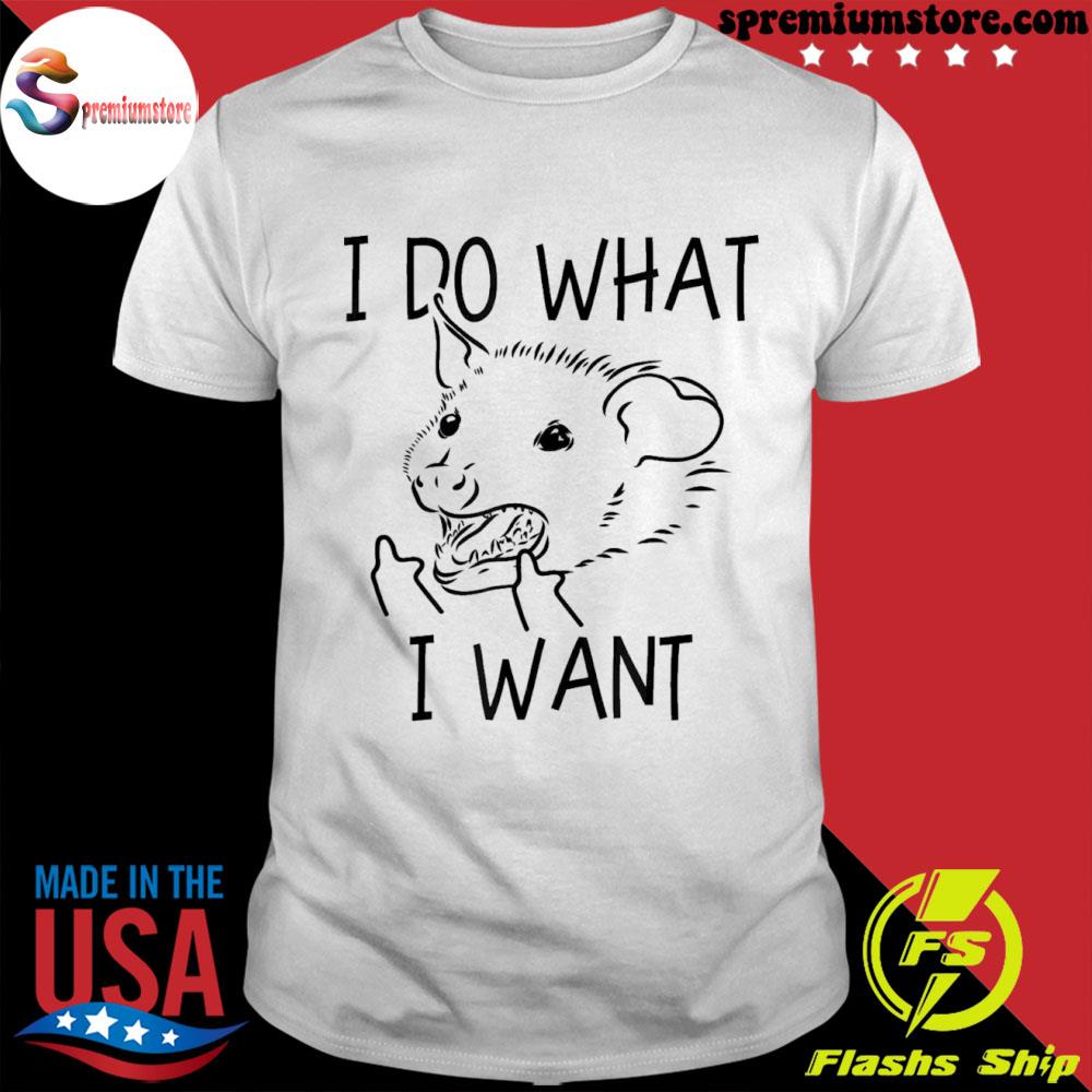 I do what I want possum middle finger opossum shirt