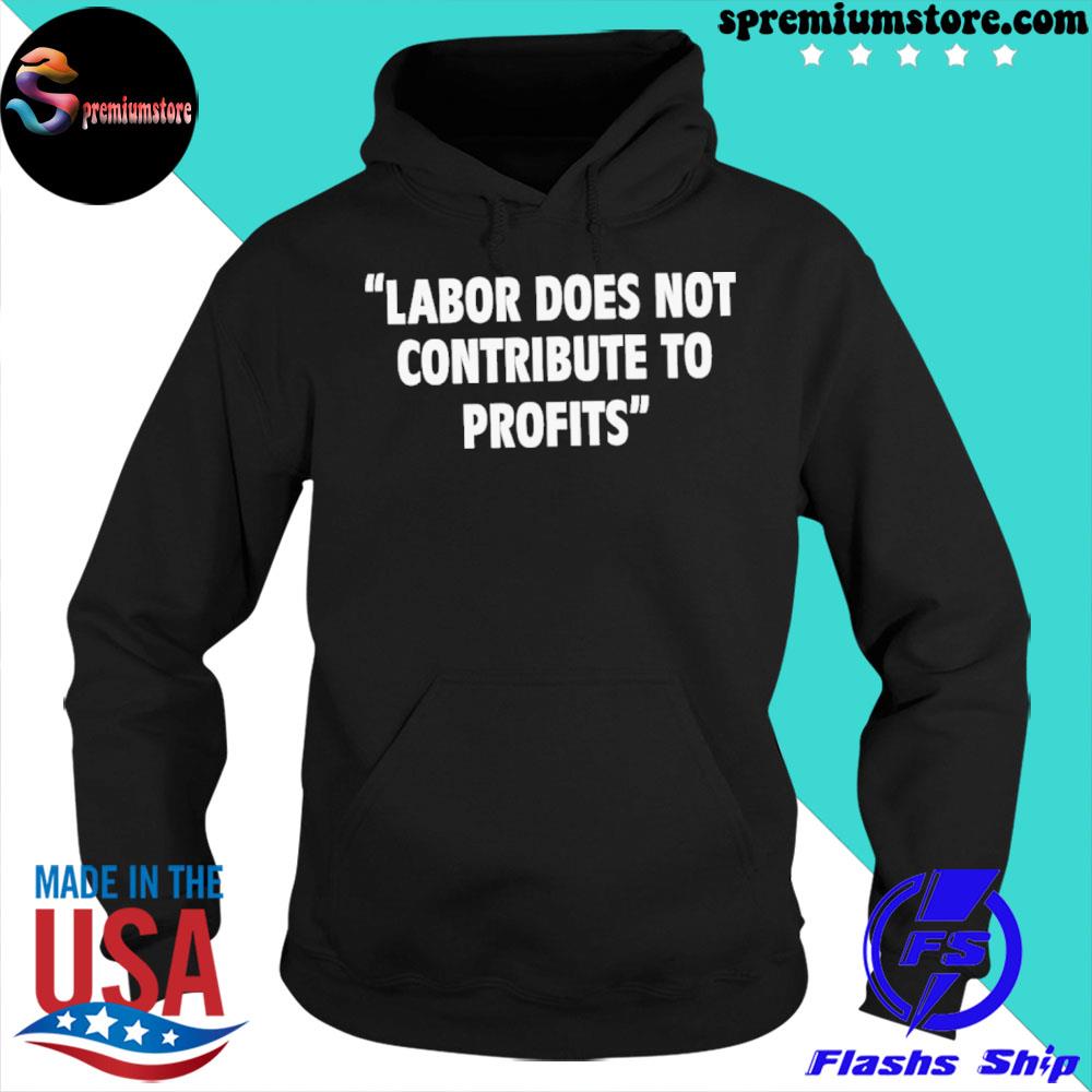 Labor does not contribute to profits s hoodie-black