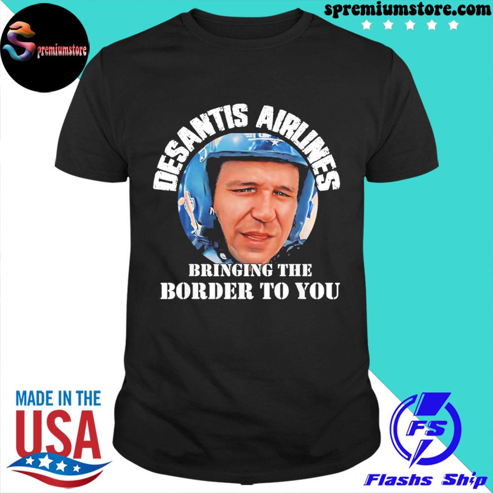 Official desantis airline bringing the border to you martha's vinyard shirt