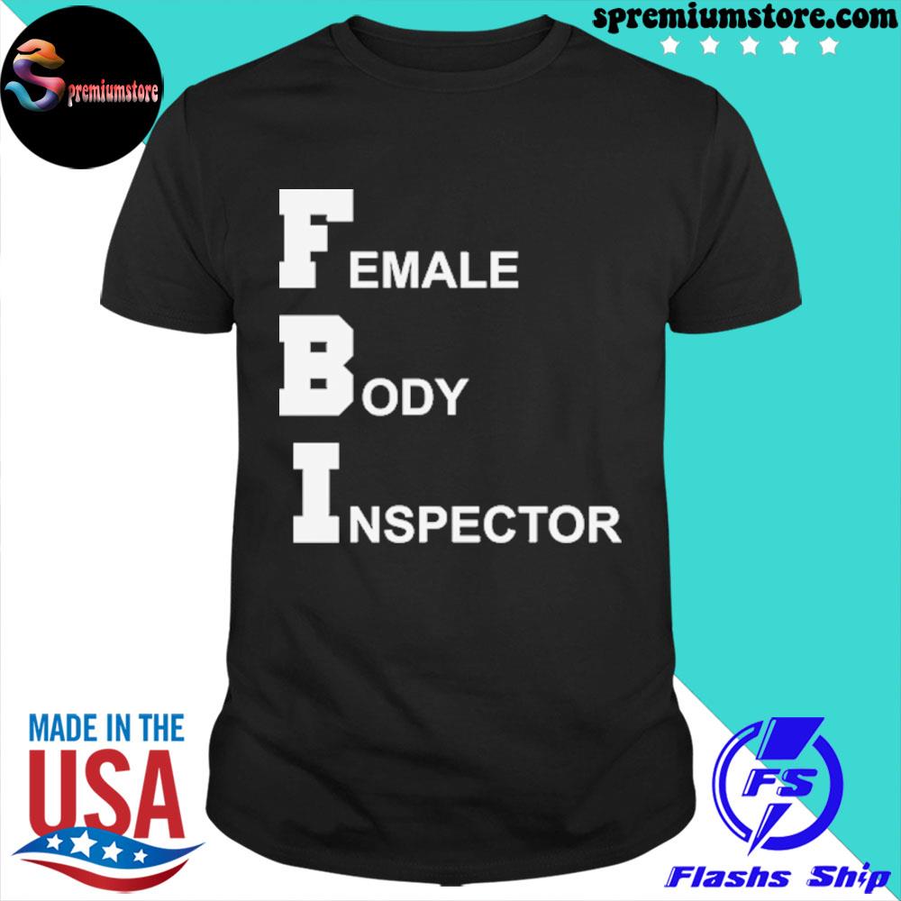Official fBI Female Body Inspector Broad City T-Shirt