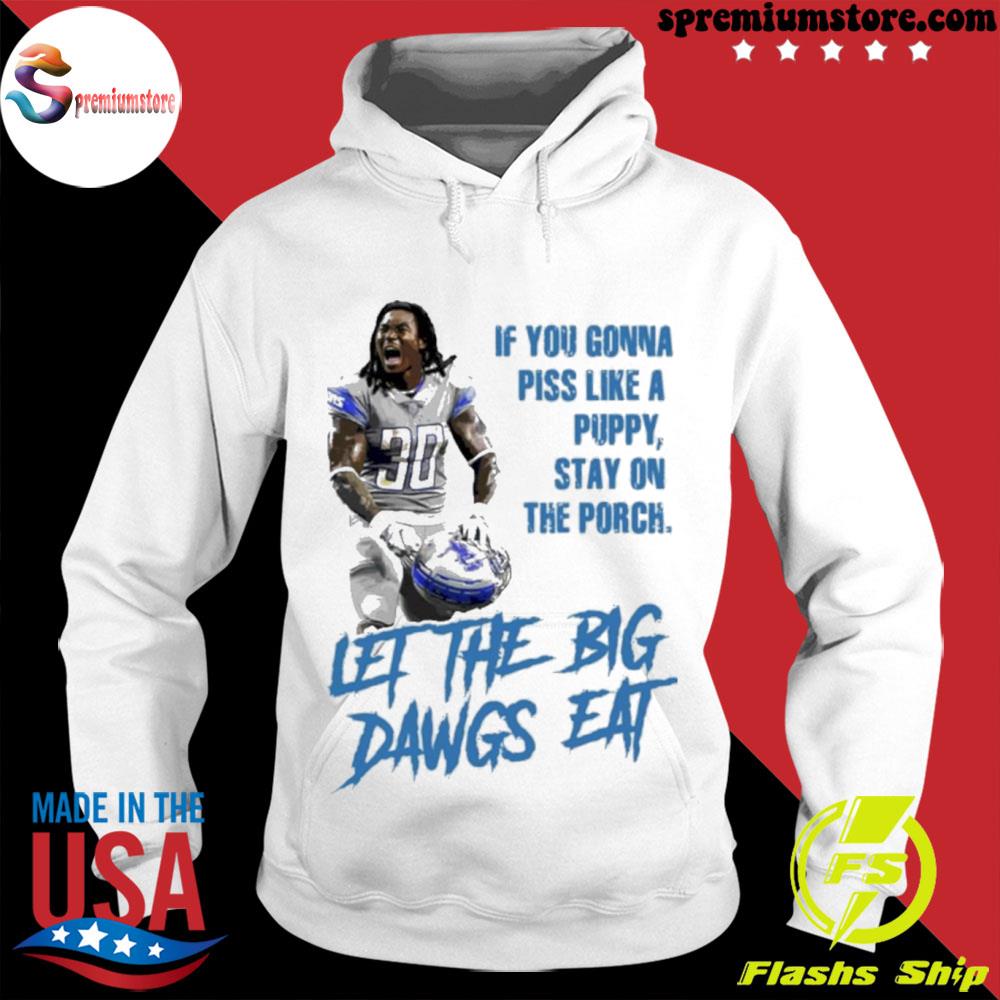 Official jamaal Williams If You Gonna Piss Like A Puppy Stay On The Porch Shirt hodie-white
