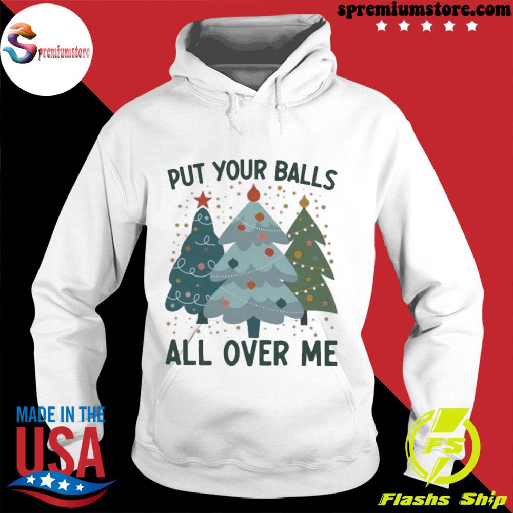 Official put your balls all over me s hodie-white