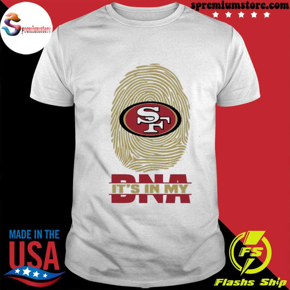 Official san francisco 49ers it is in my DNA san francisco 49ers shirt