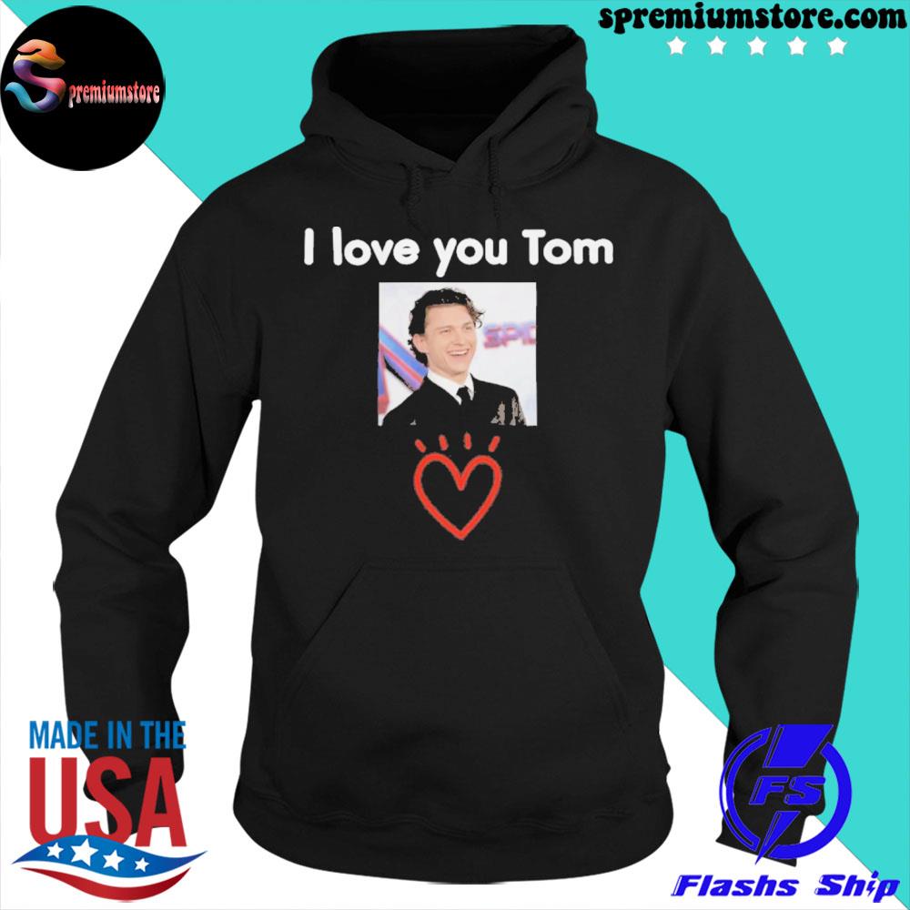Official tom holland I love you tom s hoodie-black