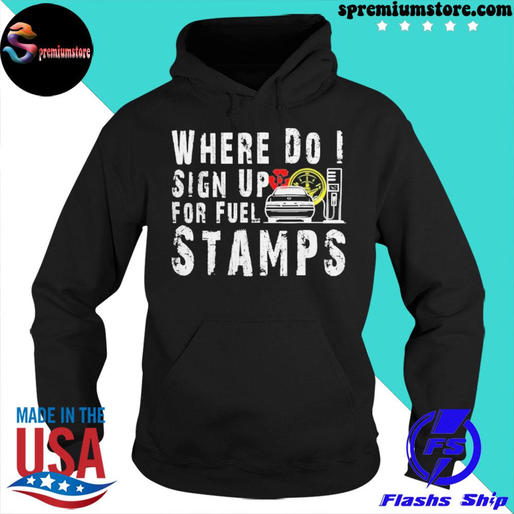 Official where do I sign up for fuel stamps s hoodie-black