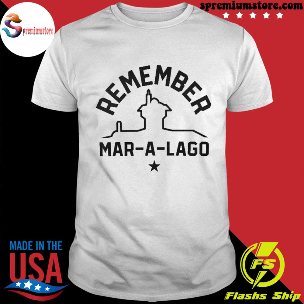 Remember Mar-A-Lag shirt