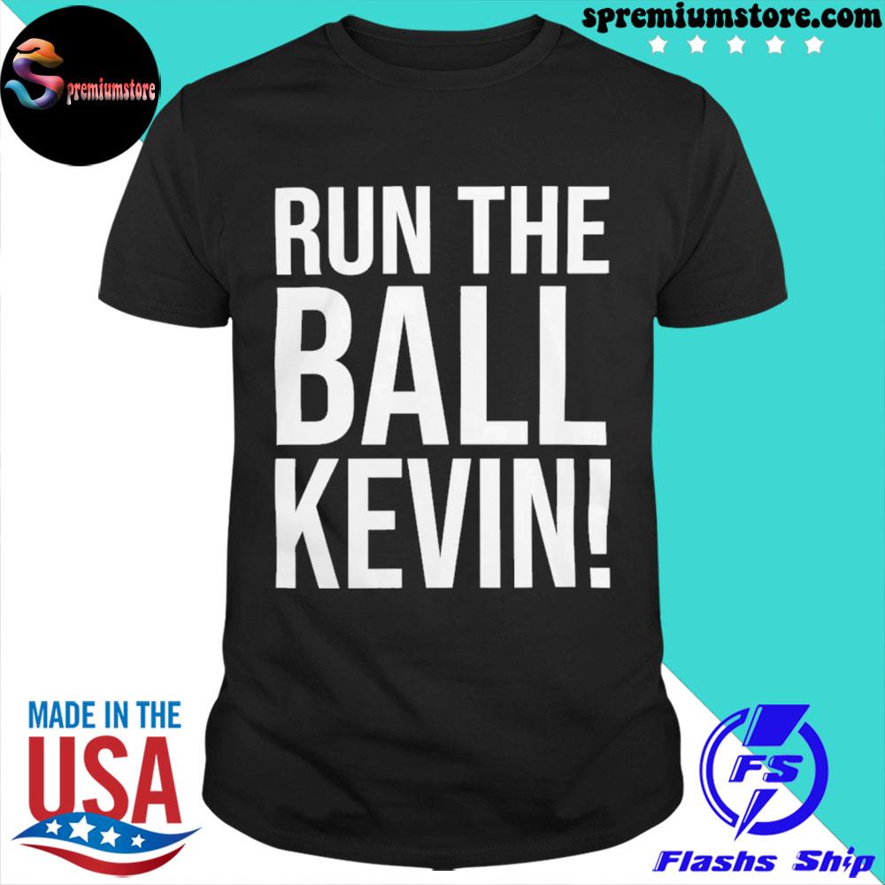 Run the ball kevin new shirt