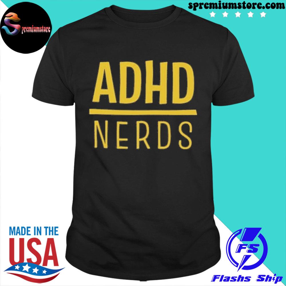 Official adhd nerds shirt