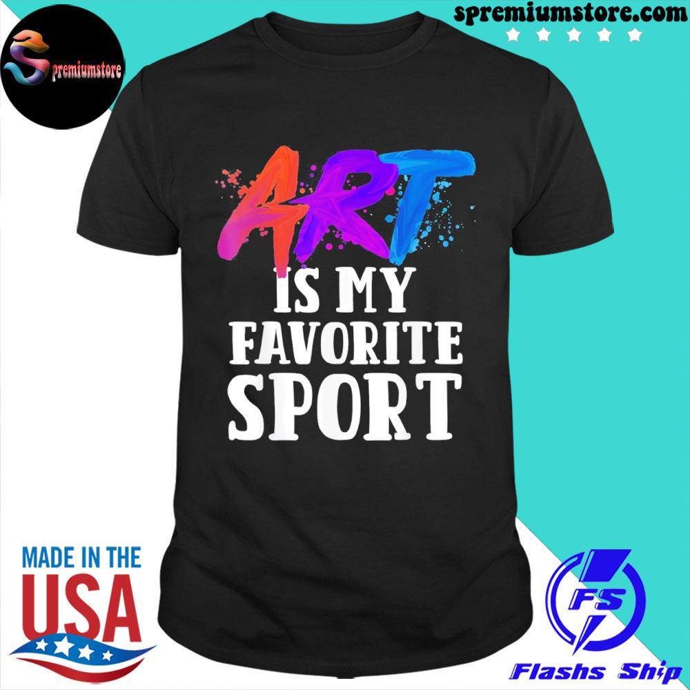 Official art Is My Favorite Sport T-Shirt