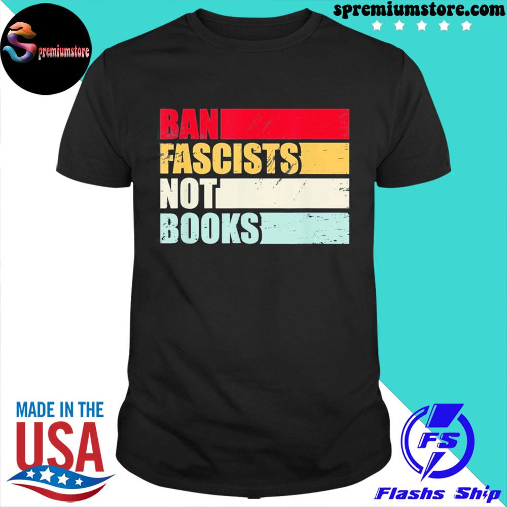 Official ban fascists not book vintage retro style for october shirt
