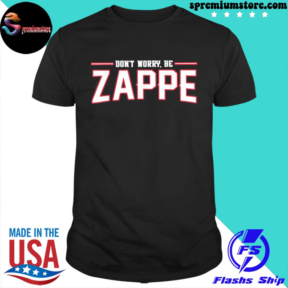Official don’t Worry Be Zappe America Football T-Shirt