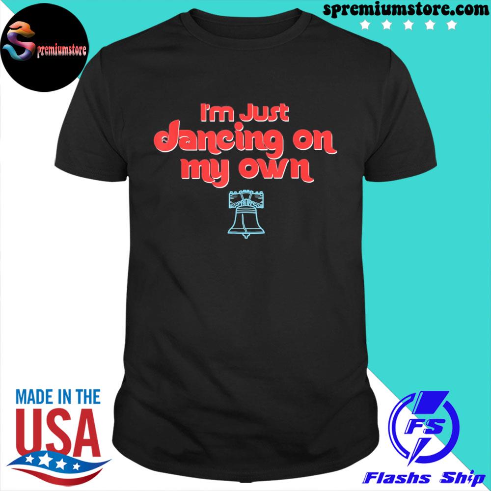 Official i’m Just Dancing on My Own Philly Philadelphia T-Shirt