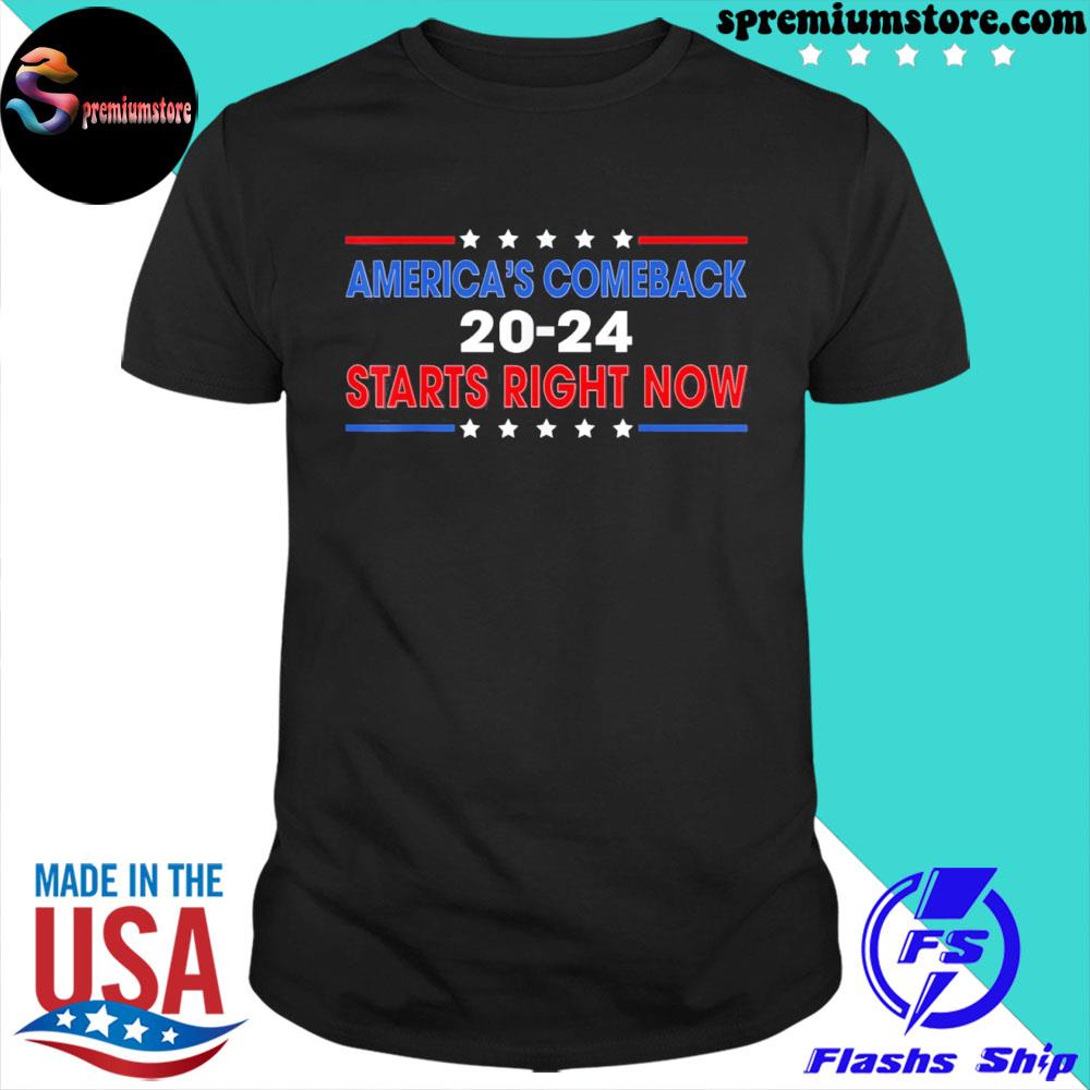 Official america's comeback starts right now support Trump 2024 shirt