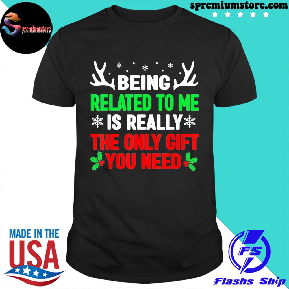 Official being Related To Me Funny Christmas Shirts Women Men Family T-Shirt