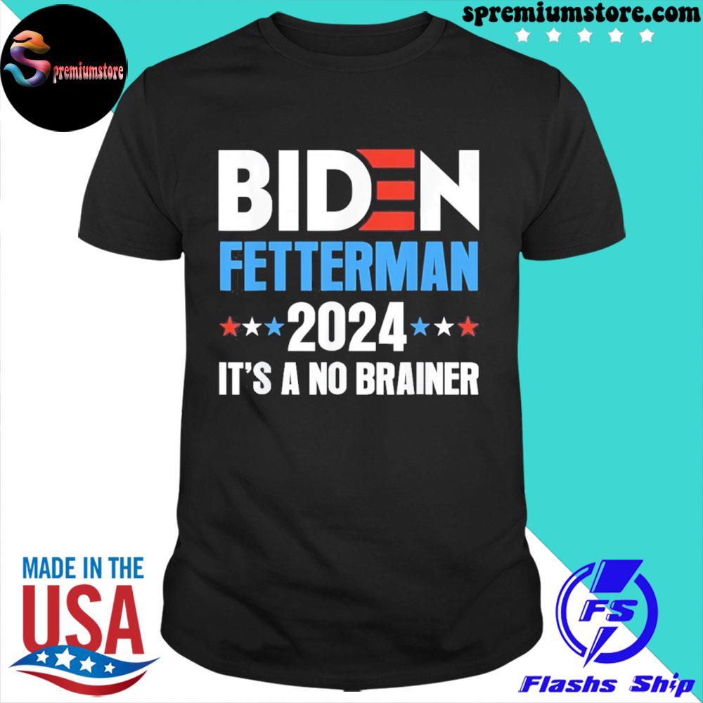 Official biden Fetterman 2024 It’s a No Brainer falg Shirt