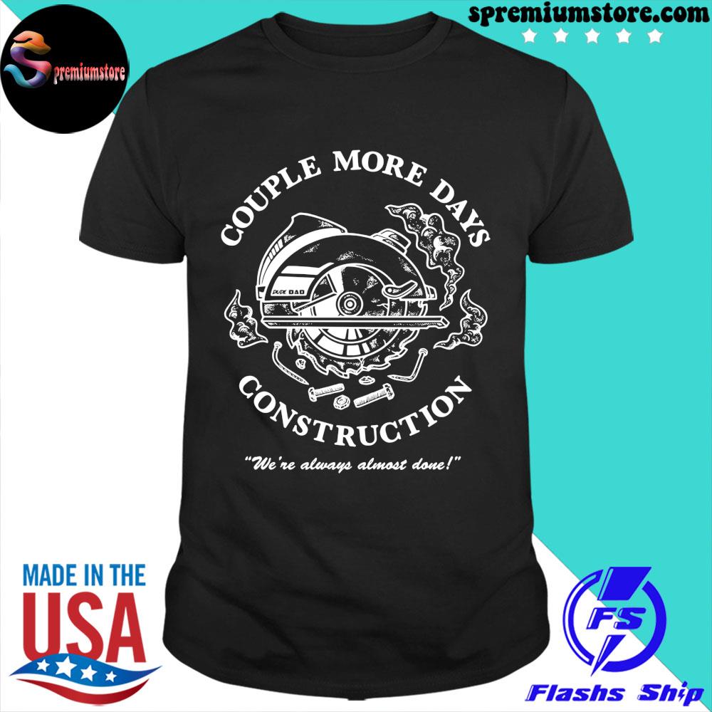 Official couple more days construction american shirt
