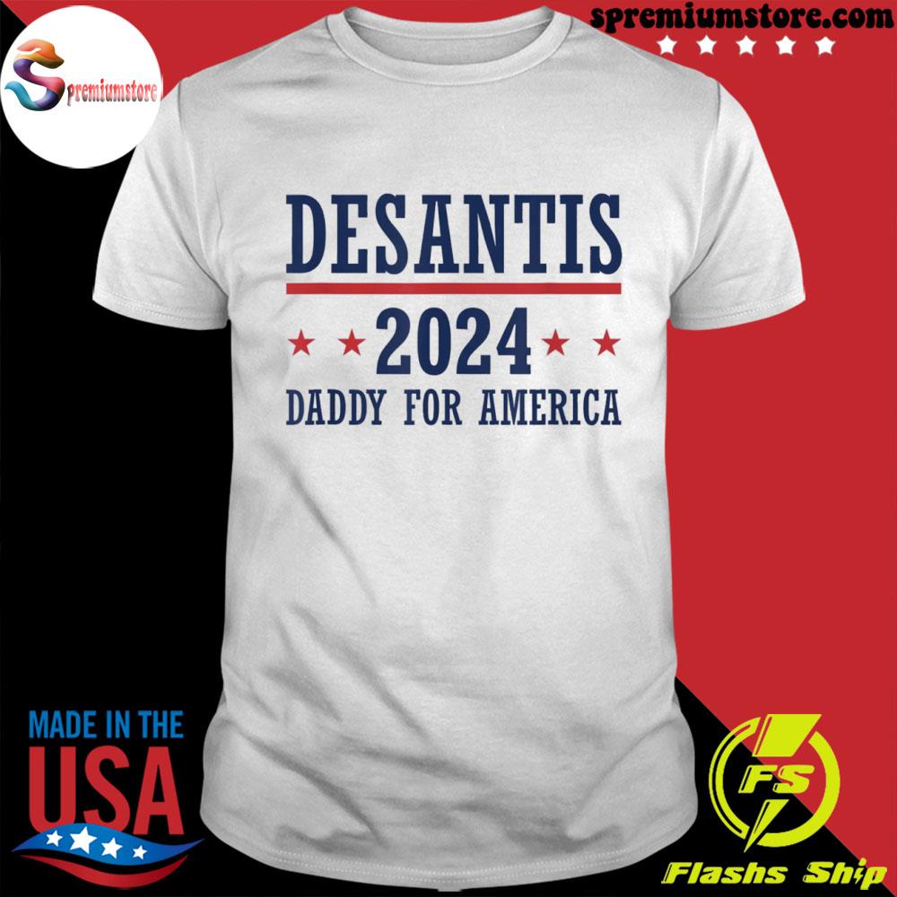 Official daddy ron desantis 2024 republican presidential election shirt