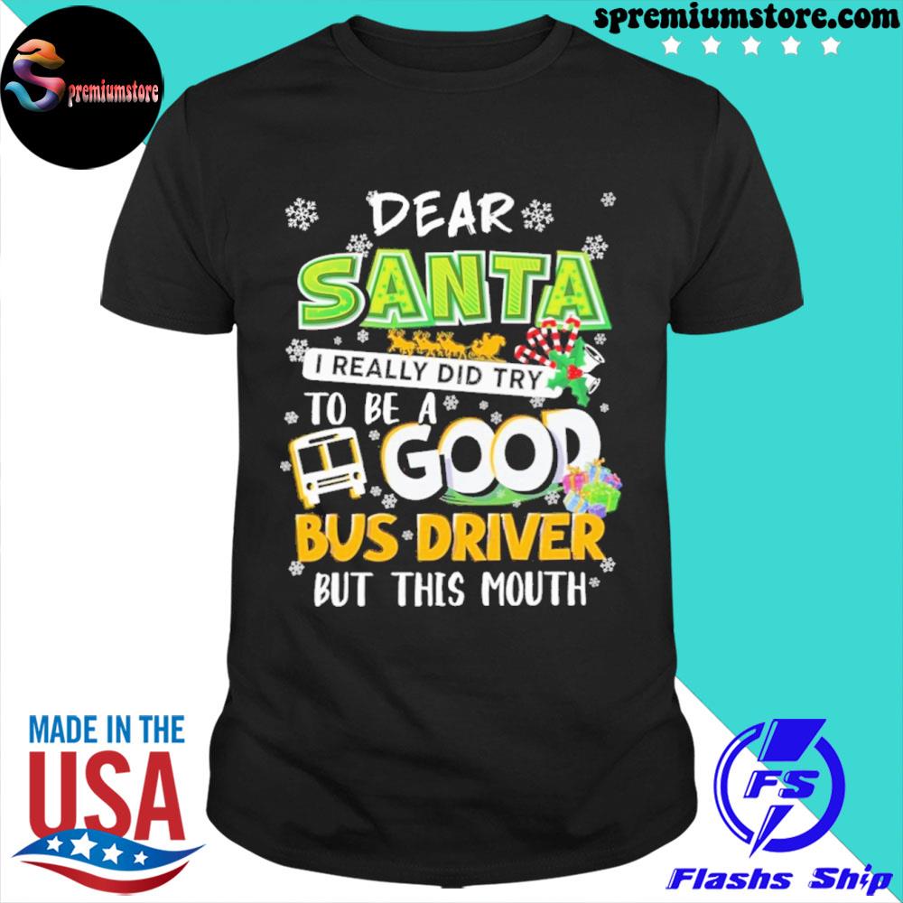 Official dear santa I really did try to be a good bus driver Ugly Christmas sweatshirt