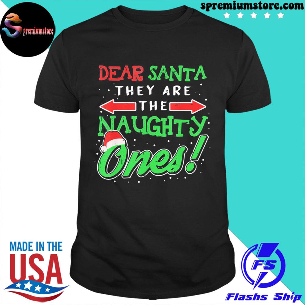 Official dear Santa They Are The Naughty Ones Funny Christmas Gifts Shirt