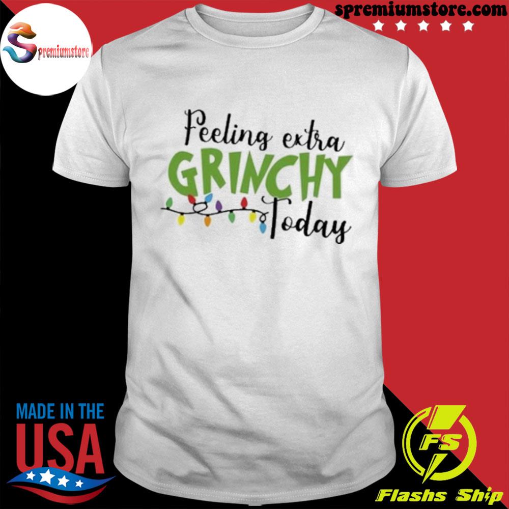 Official feeling extra grinchy today grinch mood Christmas grinch xmas gift shirt