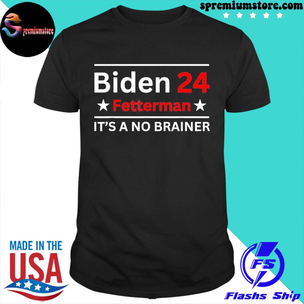 Official fetterman 2024 It’s A No Brainer Anti Joe Biden T-Shirt