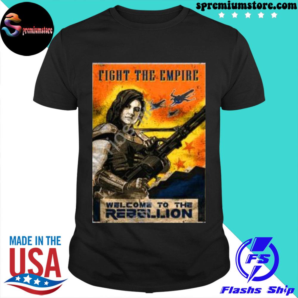 Official fight the empire welcome to the rebellio shirt
