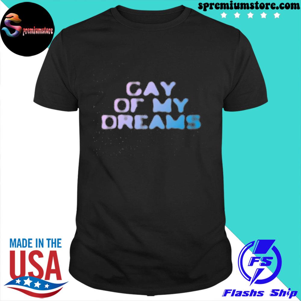 Official gay of may dreams shirt
