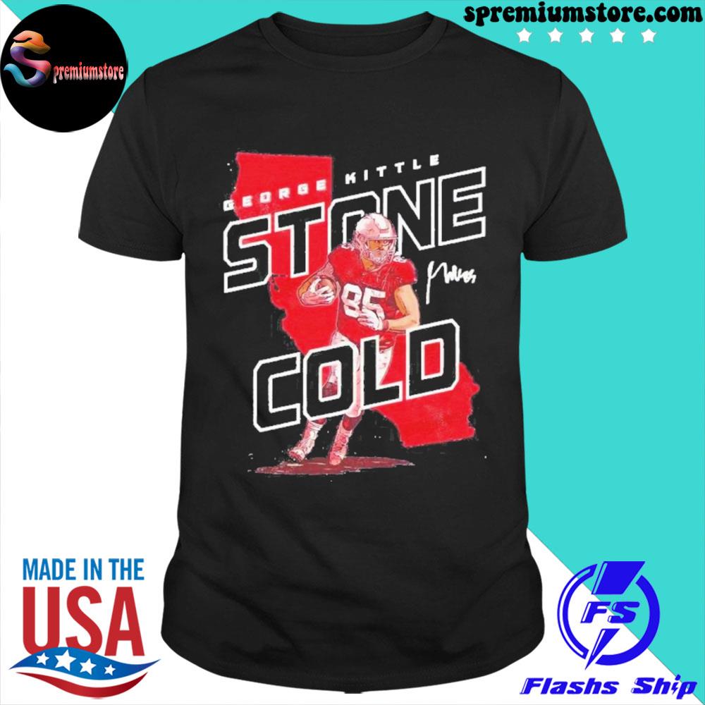 Official george kittle stone cold 49ers shirt