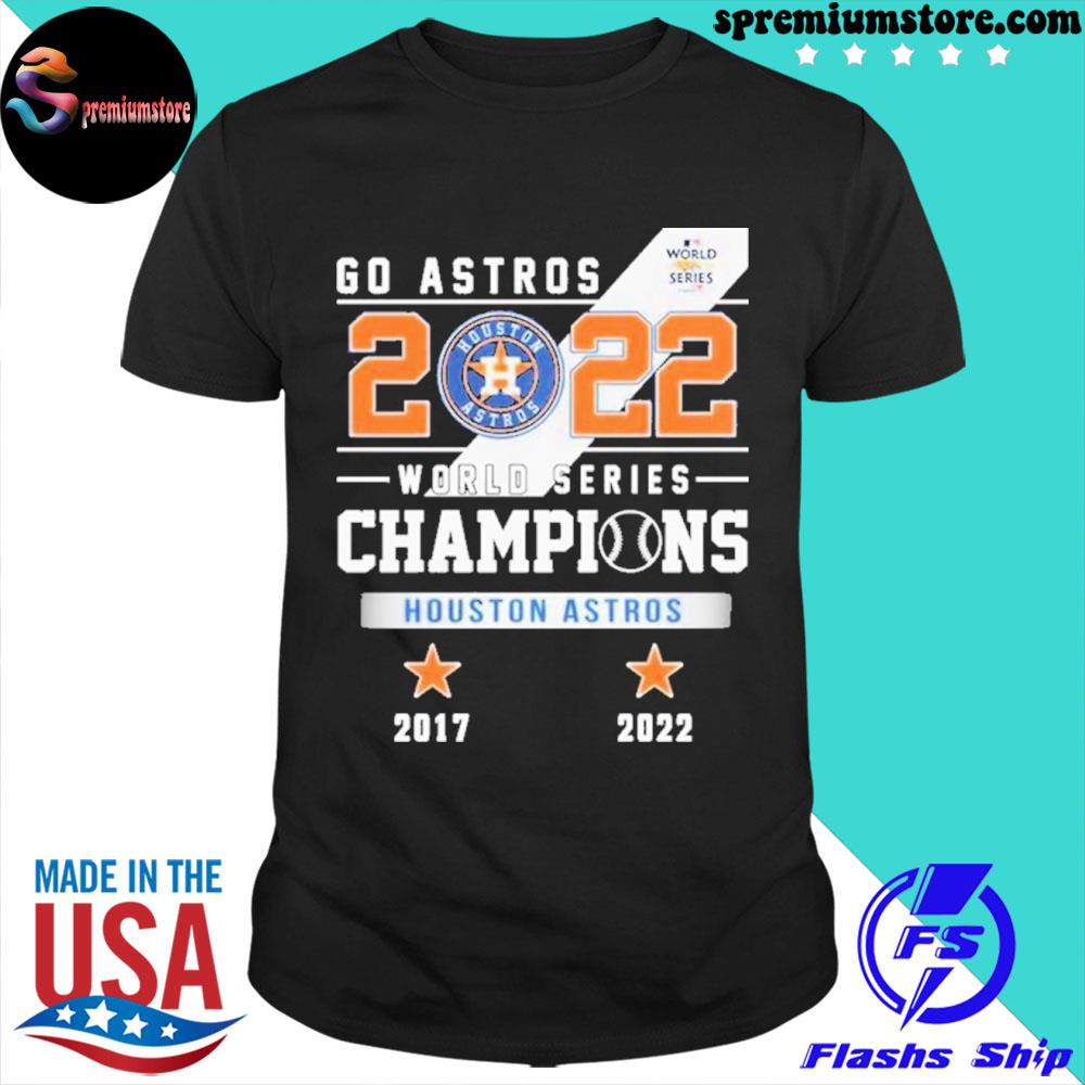 Official go Astros 2022 World Series Champions Houston Astros 20172022 Shirt