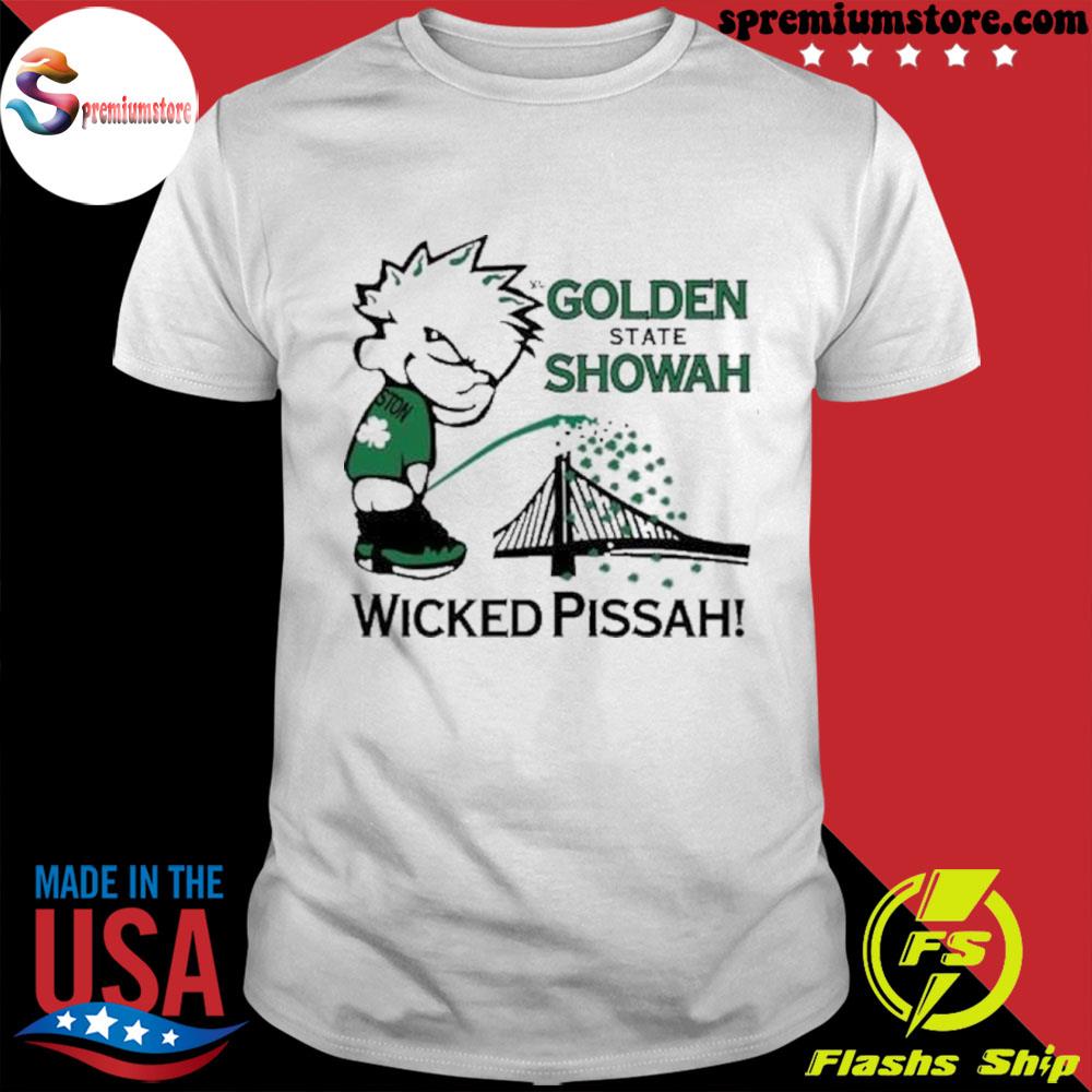 Official golden State Showah Wicked Pissah Shirt