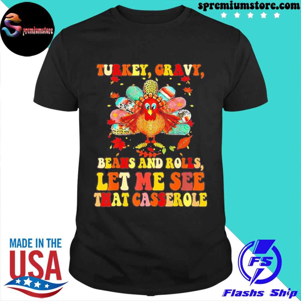Official gravy Beans And Rolls Let Me Cute Turkey Thanksgiving T-Shirt