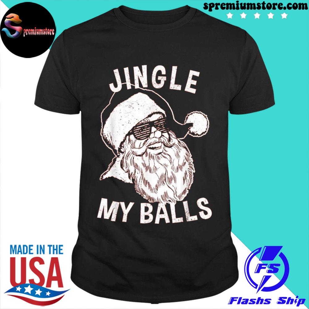 Official hipster funny santa jingle my balls shirt