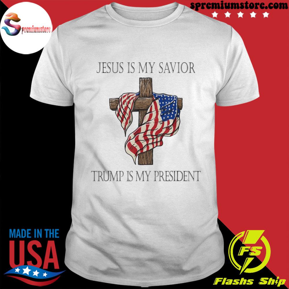 Official jesus Is My Savior Trump Is My President Gift T-Shirt