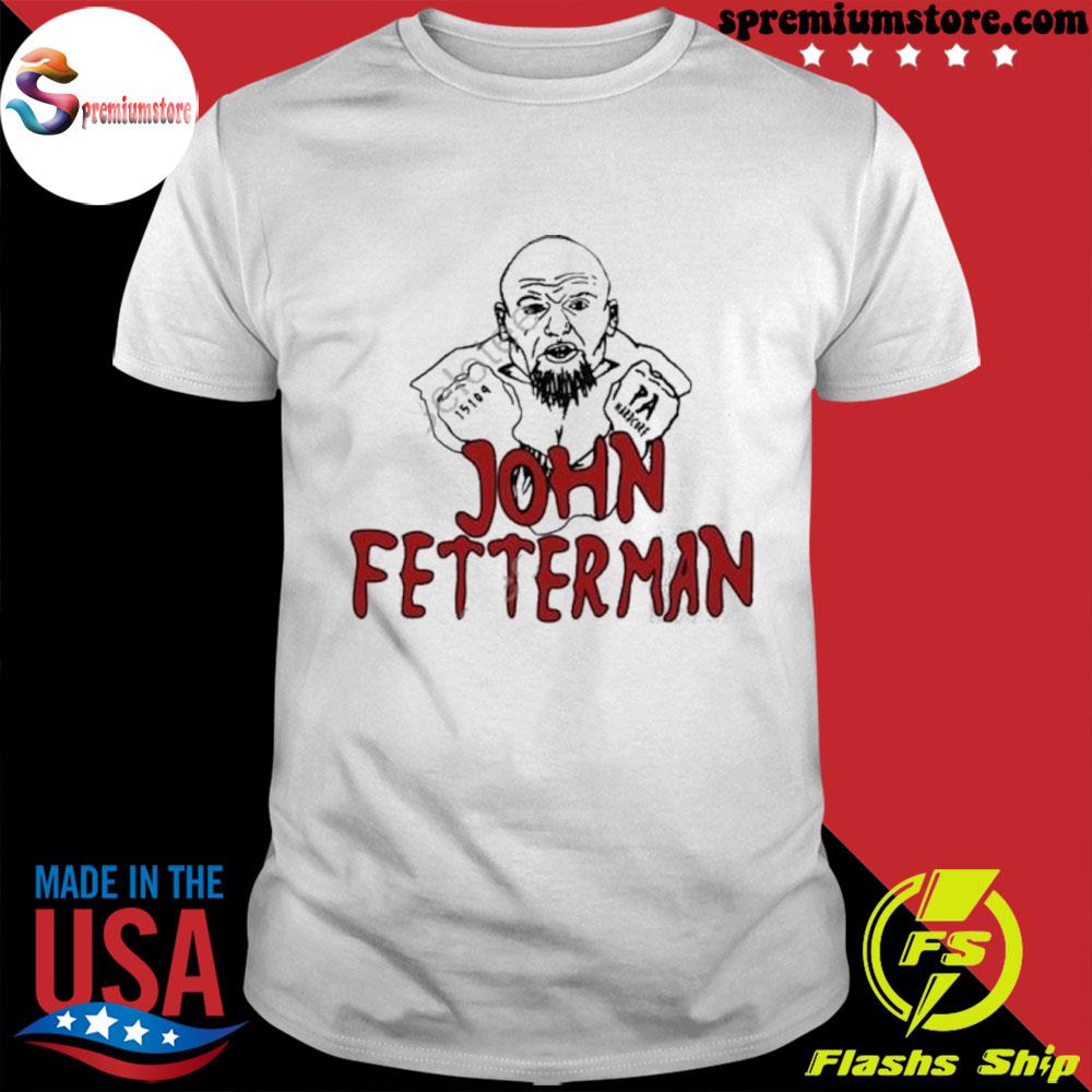 Official john fetterman pa hardcore shirt